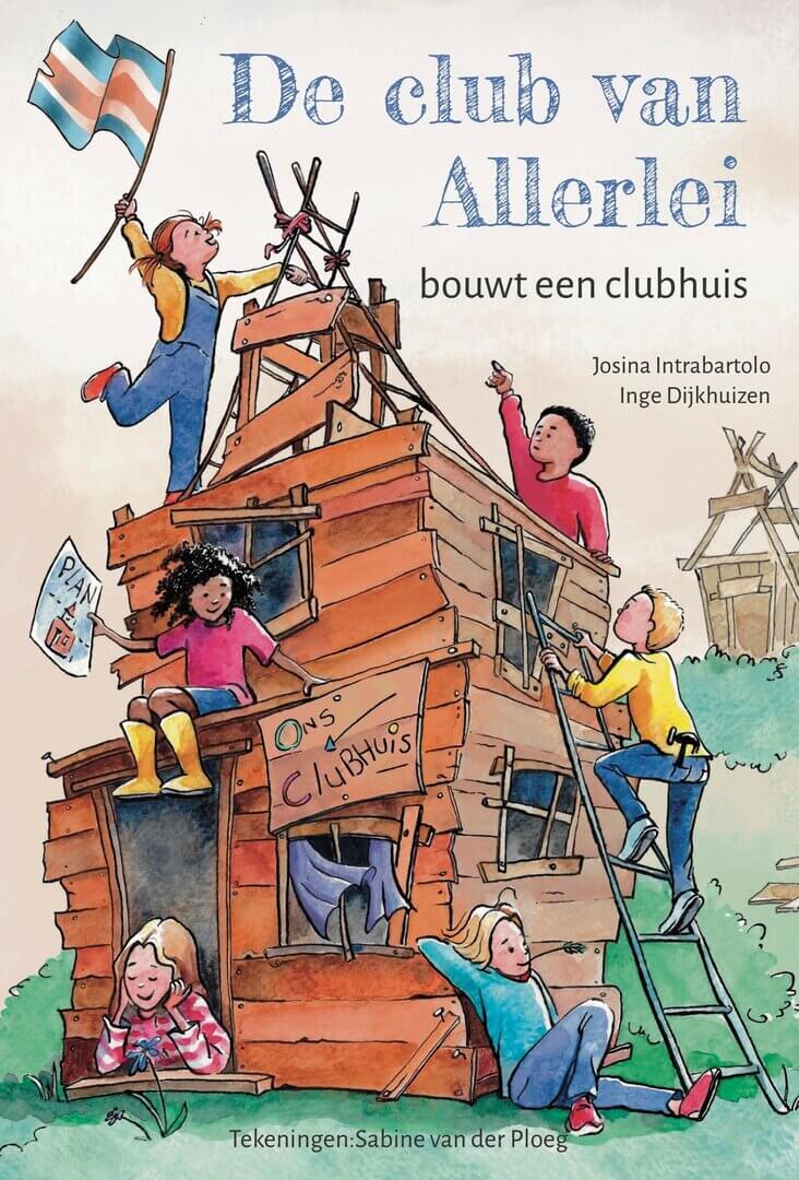 De Club van Allerlei bouwt een clubhuis - Josina Intrabartolo - Neurodiversiteit - Hoogbegaafdheid - Hooggevoeligheid - ADHD