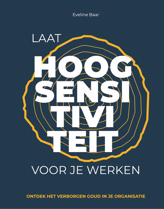 Laat hoogsensitiviteit voor je werken