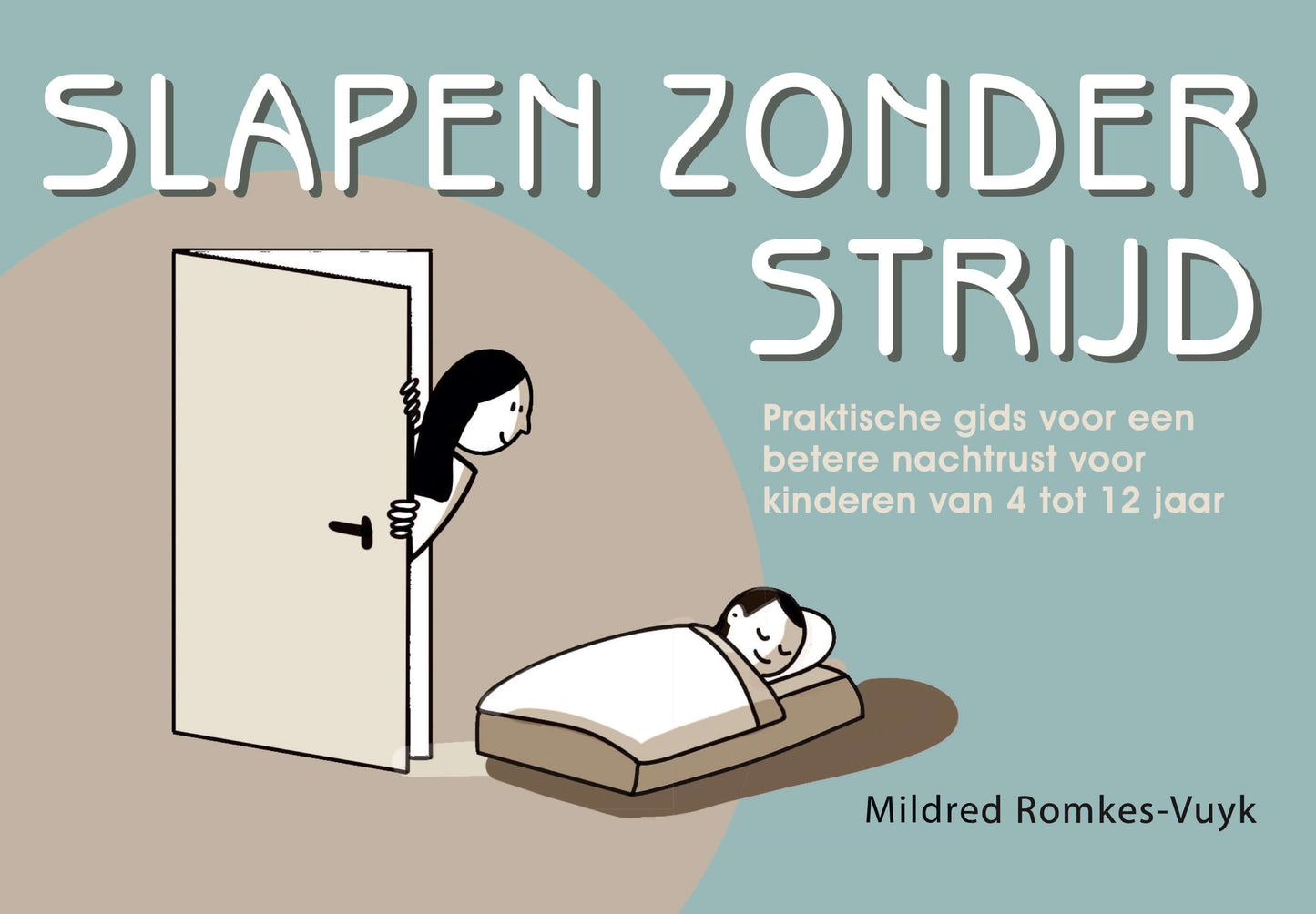 Slapen zonder strijd - Liefde van een moeder - Mildred Romkes - Basisschoolleeftijd